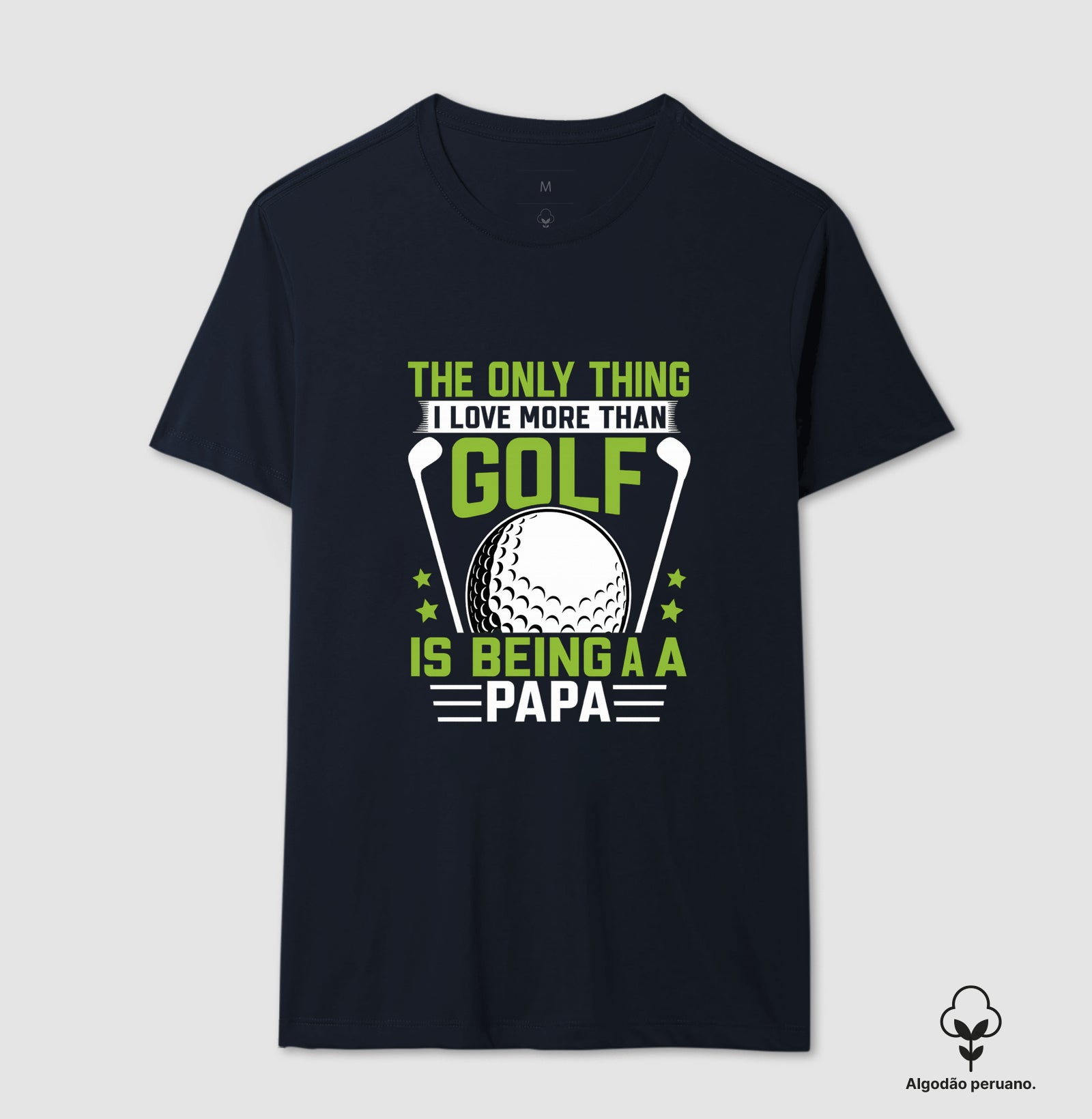 Camiseta The Only Thing I Love More Than Golf