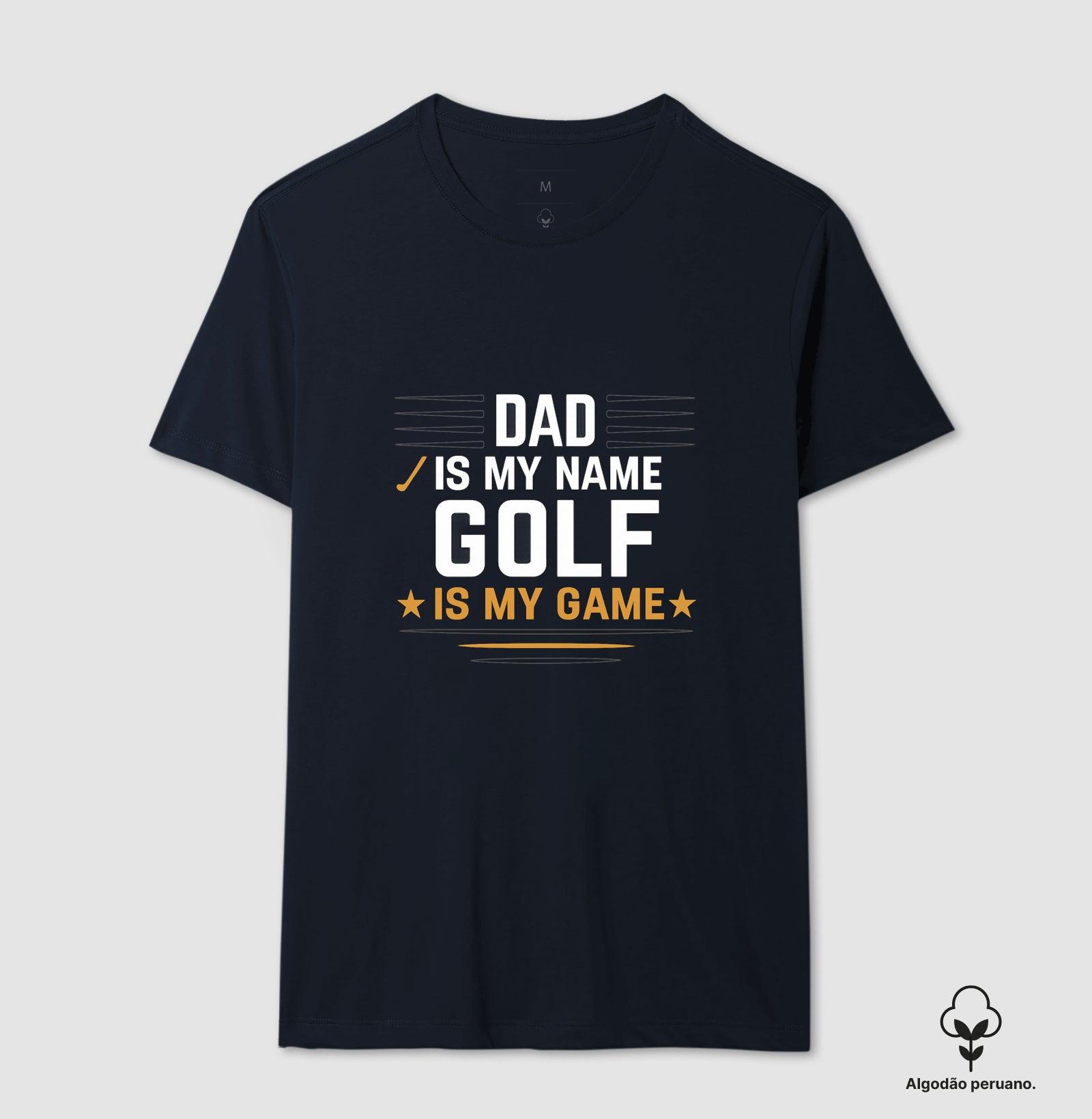 Camiseta Dad is My Name, Golf is My Game