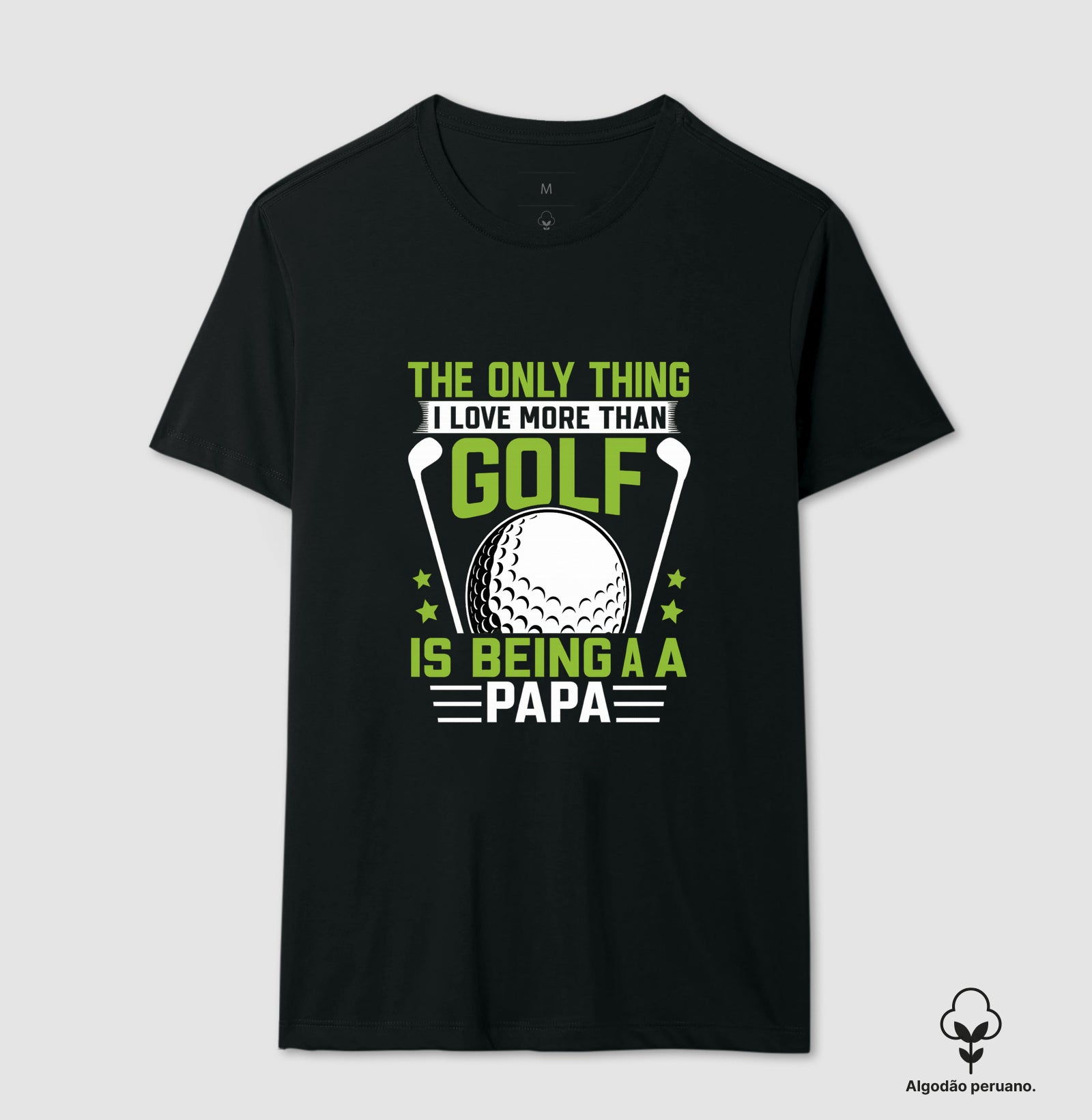 Camiseta The Only Thing I Love More Than Golf